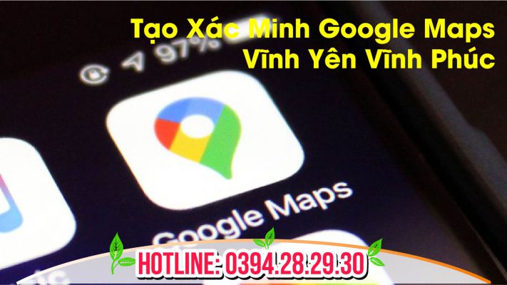 Tạo Xác Minh Google Maps Vĩnh Yên Vĩnh Phúc